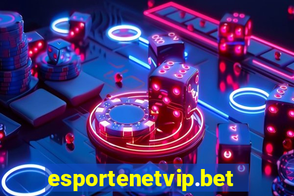 esportenetvip.bet - apostas online